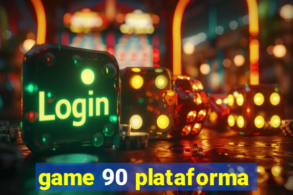 game 90 plataforma